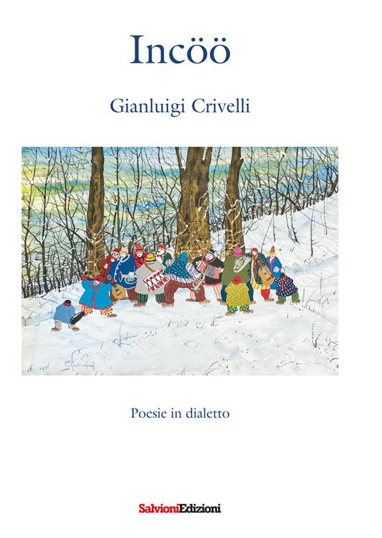 Incöö. Poesie in dialetto - Gianluigi Crivelli - copertina