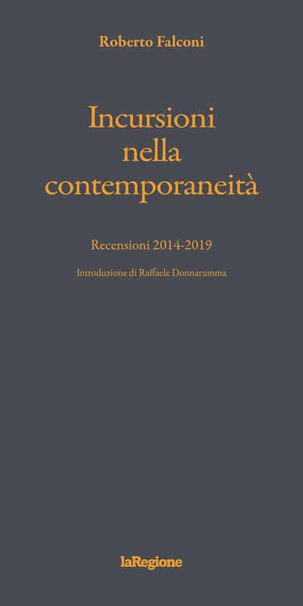 Incursioni nella contemporaneità. Recensioni 2014-2019 - Roberto Falconi - copertina