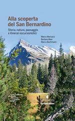 Alla scoperta del San Bernardino. Storia, natura, paesaggio e itinerari escursionistici