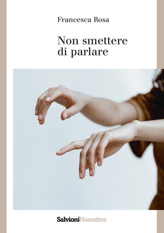 Non smettere di parlare - Francesca Rosa - copertina