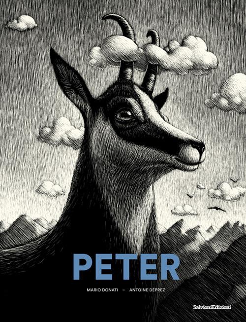 Peter. Storia di un camoscio della Vallemaggia. Ediz. illustrata - Mario Donati,Valeria Nidola,Antoine Déprez - copertina