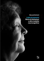 Ladra di memorie. Storie di Alzheimer e altre malattie neurocognitive