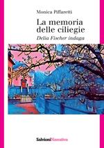 La memoria delle ciliegie. Delia Fischer indaga