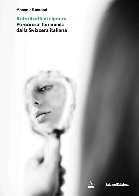 Autoritratti di signora. Percorsi al femminile della Svizzera italiana - Manuela Bonfanti - copertina
