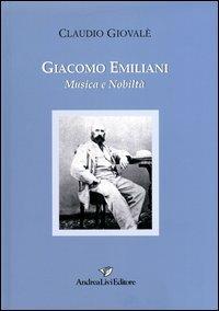 Giacomo Emiliani. Musica e nobilità - Claudio Giovalè - copertina
