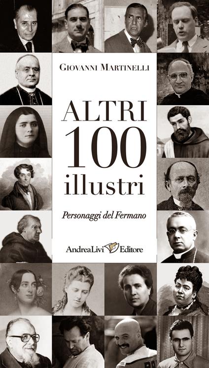 Atri 100 illustri personaggi del fermano - Giovanni Martinelli - copertina