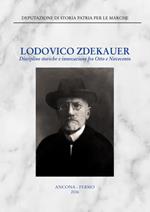 Lodovico Zdekauer. Discipline storiche e innovazione fra Otto e Novecento. Atti del Convegno (Macerata, 19 marzo 2015)