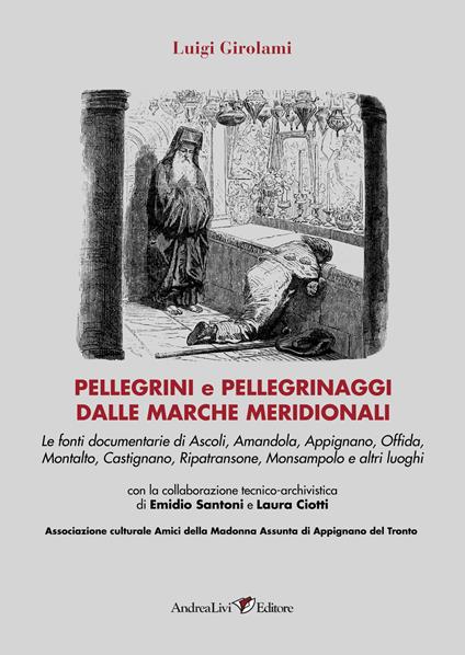 Pellegrini e pellegrinaggi dalle Marche meridionali - Luigi Girolami - copertina