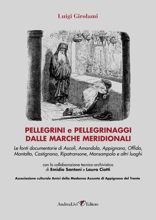 Pellegrini e pellegrinaggi dalle Marche meridionali - Luigi Girolami - copertina
