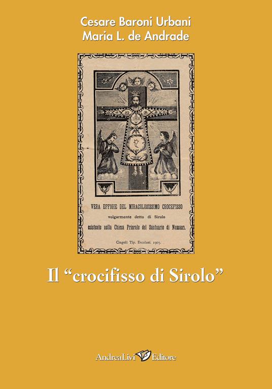 Il «crocifisso di Sirolo» - Cesare Baroni Urbani,Maria L. De Andrade - copertina