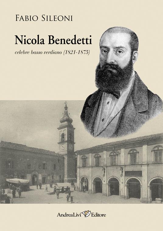Nicola Benedetti celebre basso verdiano (1821-1875) - Fabio Sileoni - copertina