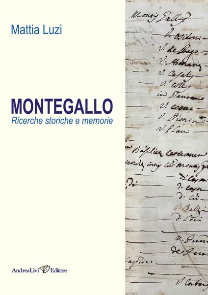 Montegallo. Ricerche storiche e memorie - Mattia Luzi - copertina