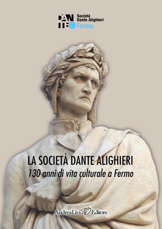 La Società Dante Alighieri. 130 anni di vita culturale a Fermo - copertina