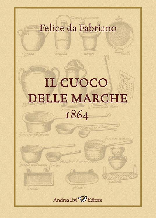 Il cuoco delle Marche. 1864 - Felice da Fabriano - copertina