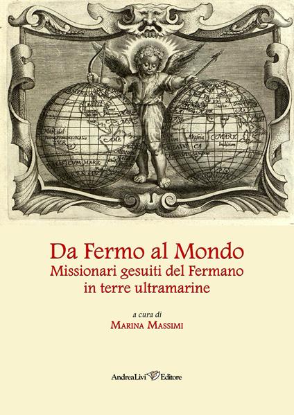 Da Fermo al mondo. Missionari gesuiti del Fermano in terre ultramarine - copertina