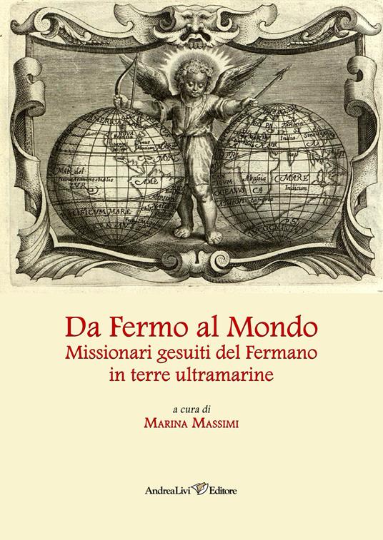Da Fermo al mondo. Missionari gesuiti del Fermano in terre ultramarine - copertina