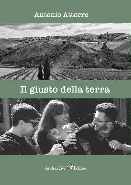 Il giusto della terra: raccontare tavole, lune, paesaggi. Con un testo di Joyce Lussu - Antonio Attorre - copertina
