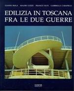 Edilizia in Toscana fra le due guerre