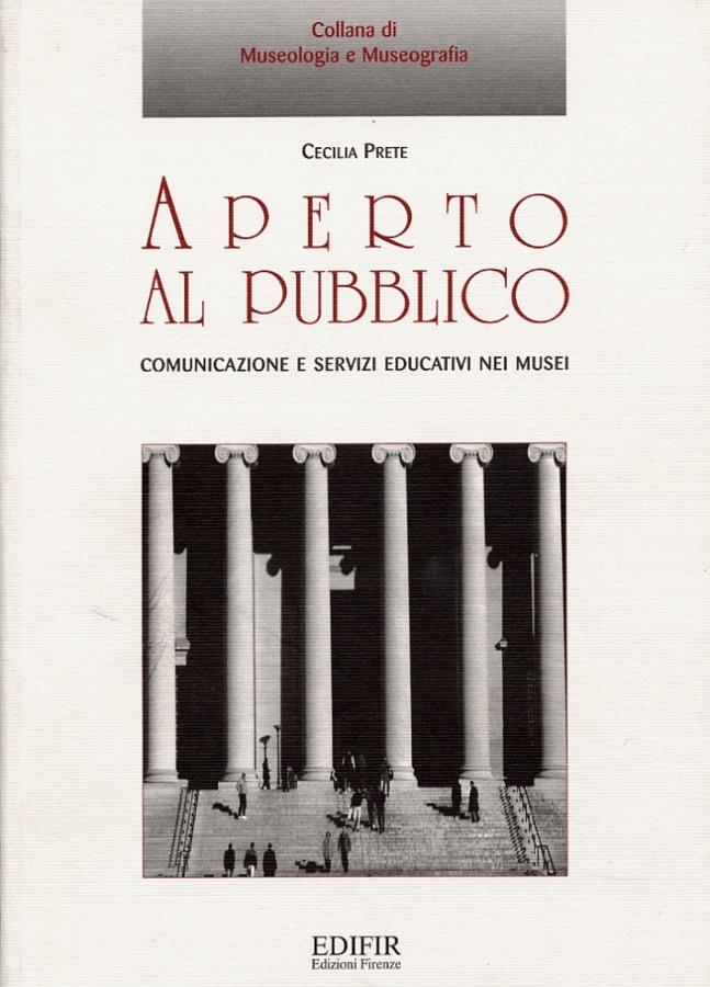Aperto al pubblico. Comunicazione e servizi educativi nei musei