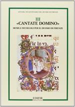 Atti del 7º centenario del Duomo di Firenze. Vol. 3: «Cantate Domino». Musica nei secoli per il Duomo di Firenze.