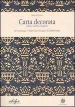 Carta decorata. Storia e tecniche artigianali-Decorated paper. History and tecniques of craftmenship. Ediz. illustrata