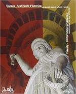 Toscana-Stati Uniti d'America. Uno speciale rapporto culturale e sociale