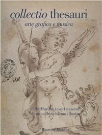Collectio thesauri. Dalle Marche tesori nascosti di un collezionismo illustre. Vol. 2: Arte grafica e musica - copertina