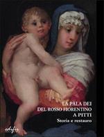 La «Pala Dei» del Rosso Fiorentino a Pitti. Storia e restauro