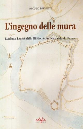 L' ingegno delle mura. L'atlante Heninn della Bibliotheque Nationale de France - Oronzo Brunetti - copertina