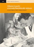 Libro Vittorio Granchi e la scuola fiorentina del restauro 