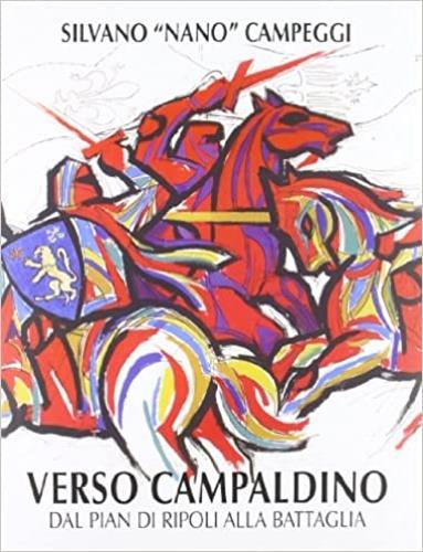 Verso Campaldino. Dal pian di Ripoli alla battaglia. Ediz. multilingue - Silvano Campeggi - copertina