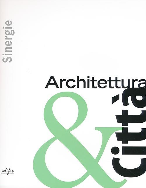 Sinergie. Architettura & città. Ediz. illustrata - copertina