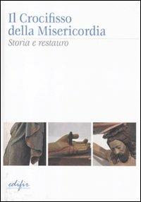 Il crocifisso della Misericordia. Storia e restauro - copertina