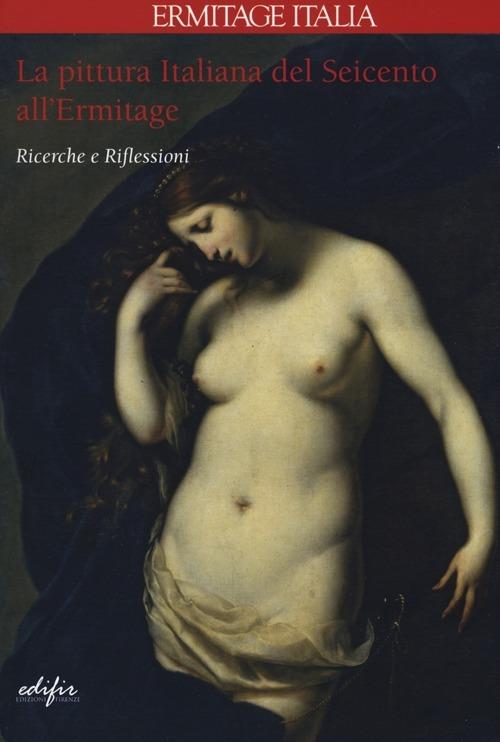 La pittura italiana del Seicento all'Ermitage. Ricerche e riflessioni - copertina