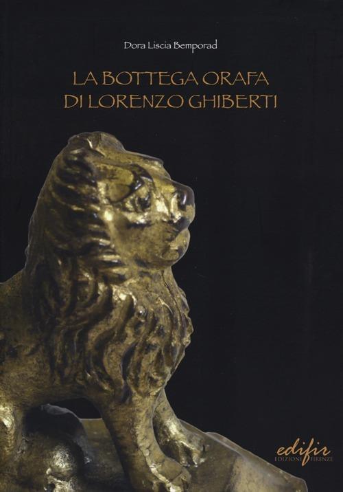 La bottega orafa di Lorenzo Ghiberti - Dora L. Bemporad - copertina