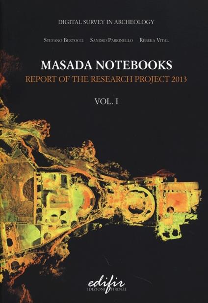 Masada notebooks. Report of the research project 2013. Ediz. illustrata. Vol. 1 - copertina