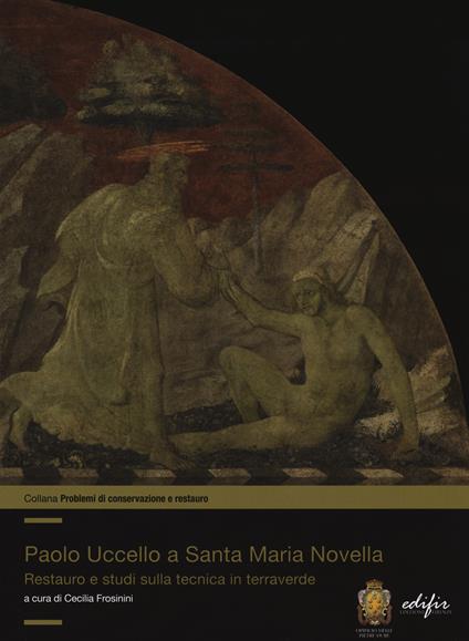 Paolo Uccello a Santa Maria Novella. Restauro e studi sulla tecnica in terraverde - copertina
