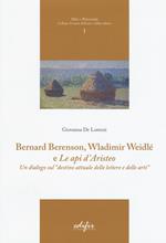 Bernard Berenson, Wladimir Weidlé, e «Le api d'Aristeo». Un dialogo sul «destino attuale delle lettere e delle arti»