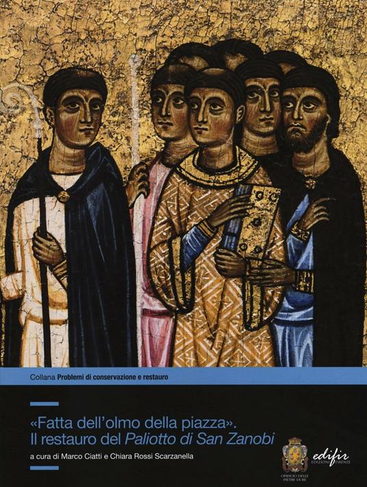 «Fatta dell'olmo della piazza». Il restauro del Paliotto di San Zanobi - copertina