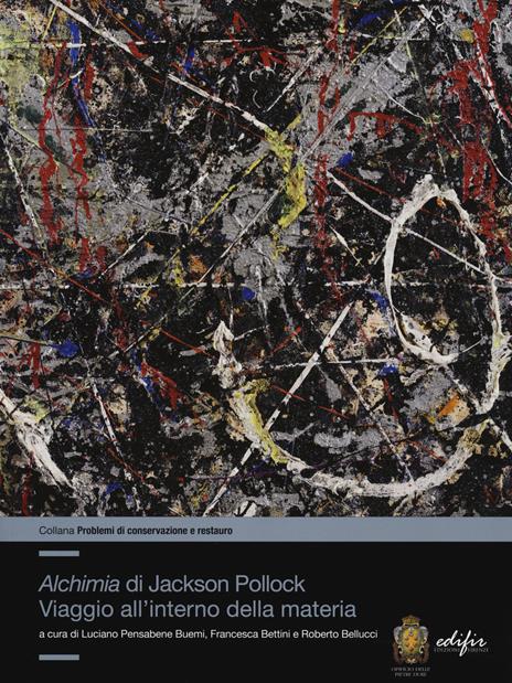 «Alchimia»di Jackson Pollock. Viaggio all'interno della materia. Ediz. a colori - 3
