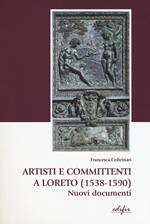 Artisti e committenti a Loreto (1538-1590). Nuovi documenti. Con CD-ROM