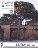 Architettura del paesaggio. Rivista semestrale dell'AIAPP Associazione Italiana di Architettura del Paesaggio. Vol. 34: Mediterranea