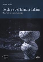 Le pietre dell'identità italiana. Materiali, lavorazioni, design. Ediz. italiana e inglese