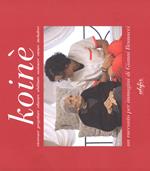 Koinè. Ricercare, progettare, educare, abilitare, sostenere, curare, includere. Ediz. a colori