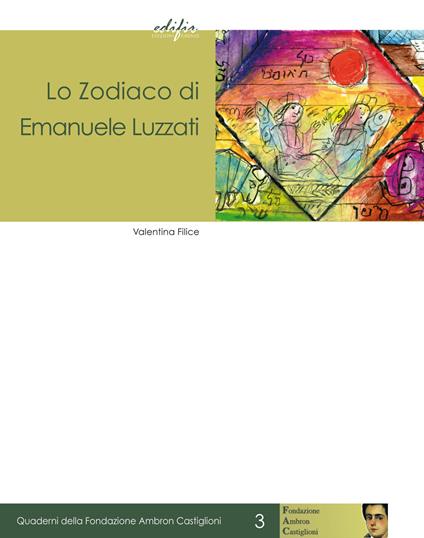 Lo zodiaco di Emanuele Luzzati. Il soffitto dipinto per il Centro Bibliografico dell'Unione delle Comunità ebraiche italiane di Roma - Valentina Filice - copertina