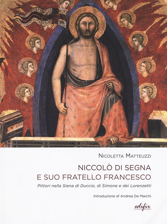 Niccolò di Segna e suo fratello Francesco. Pittori nella Siena di Duccio, di Simone e dei Lorenzetti - Nicoletta Matteuzzi - 3