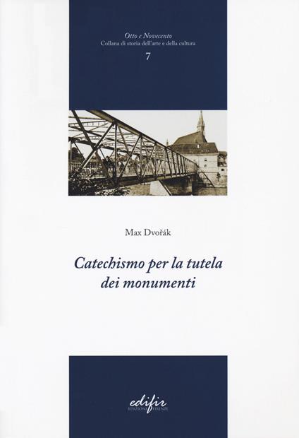 Catechismo per la tutela dei monumenti. Ediz. illustrata - Max Dvorák - copertina