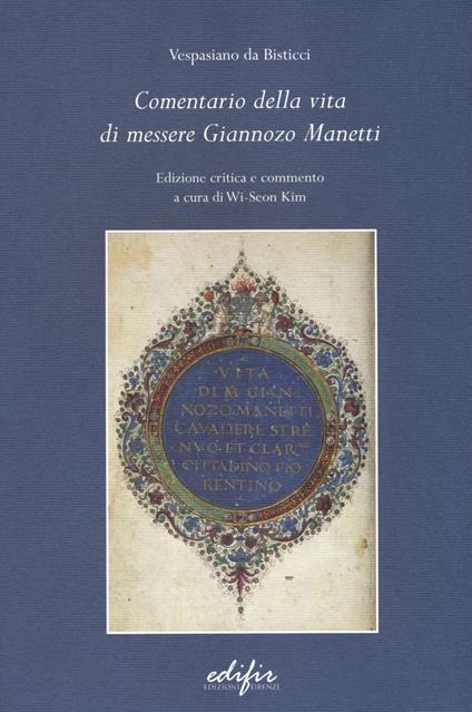 Comentario della vita di messere Giannozzo Manetti. Ediz. critica - Vespasiano da Bisticci - copertina