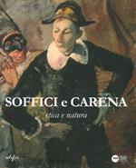 Soffici e Carena. Etica e natura. Catalogo della mostra (Poggio a Caiano, 26 ottobre 2019-11 gennaio 2020). Ediz. illustrata