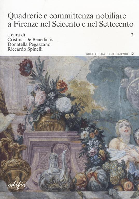 Quadrerie e committenza nobiliare a Firenze nel Seicento e nel Settecento - copertina